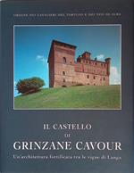 Il Castello di Grinzane Cavour. Un'architettura fortificata tra le vigne della Langa