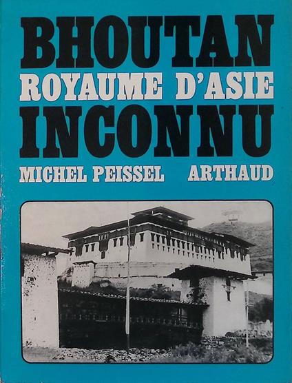 Bhoutan. Royaume d'Asie inconnu - copertina