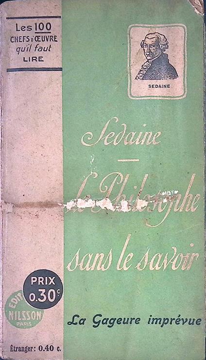 Le philosophe sans le savoir. Comedie en 5 actes - La gageure imprevue. Comedie en un acte - copertina