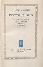 Doctor Faustus. La vita del compositore tedesco Adrian Leverkuhn narrata da un amico