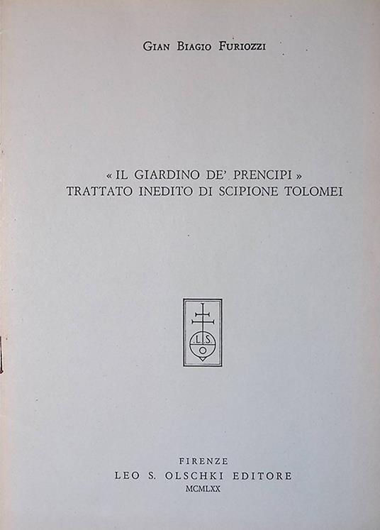 Il giardino de' Prencipi. Trattato inedito du Scipione Tolomei - Estratto - Gian Biagio Furiozzi - copertina