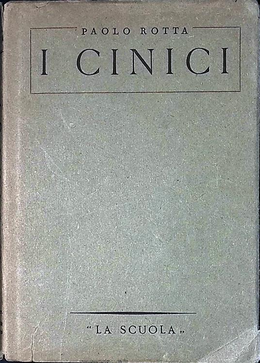 Le scuole socratiche minori. I cinici - Paolo Rotta - copertina