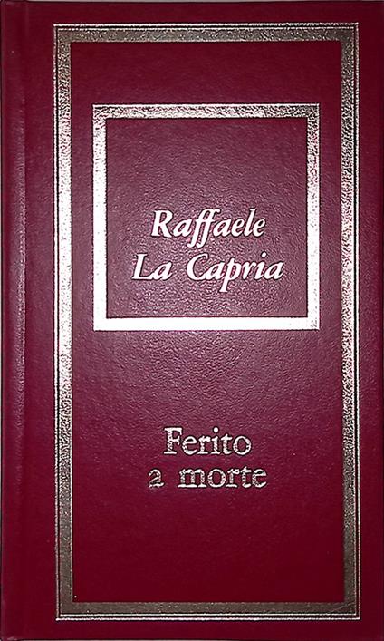 Ferito a morte - Raffaele La Capria - copertina