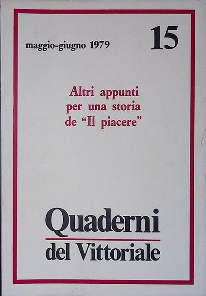 Quaderni del Vittoriale n.15 maggio-giugno 1979. Altri appunti per una storia de Il piacere - copertina