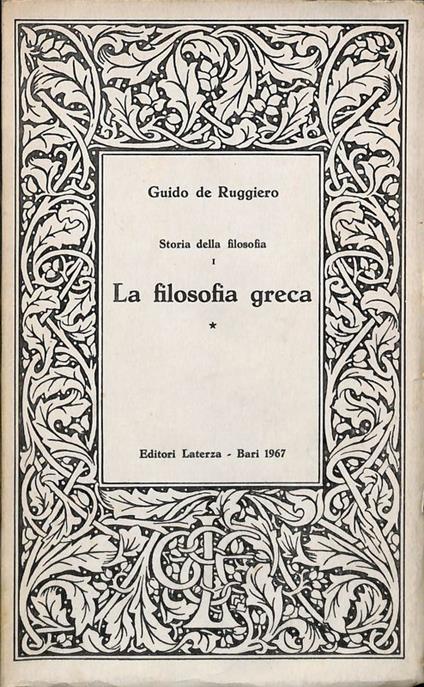 La filosofia greca. Volume I. Dalle origini a Platone - Guido De Ruggiero - copertina