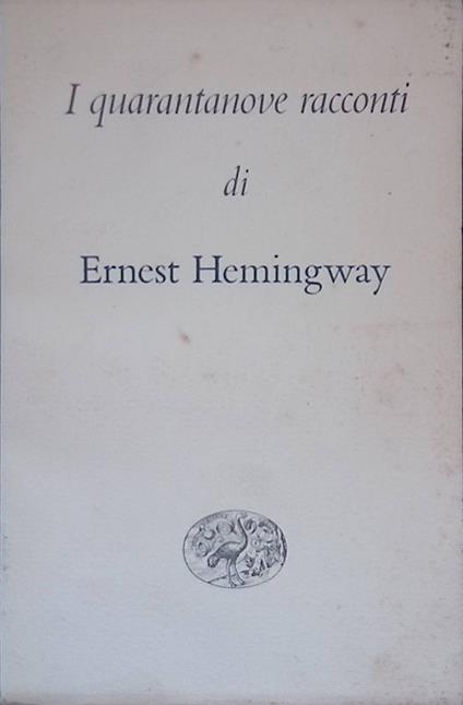 I quarantanove racconti - Ernest Hemingway - copertina