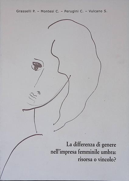 La differenza di genere nell'impresa femminile umbra. Risorsa o vincolo? - copertina