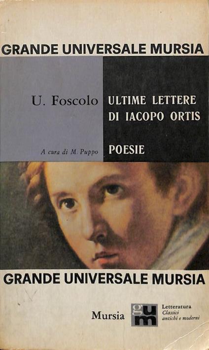 Ultime lettere di Iacopo Ortis. Poesie - Ugo Foscolo - copertina