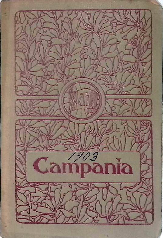 Guida-Itinerario dell'Italia. Parte II, Guide regionali, fascicolo XVII. Campania - Luigi V. Bertarelli - copertina
