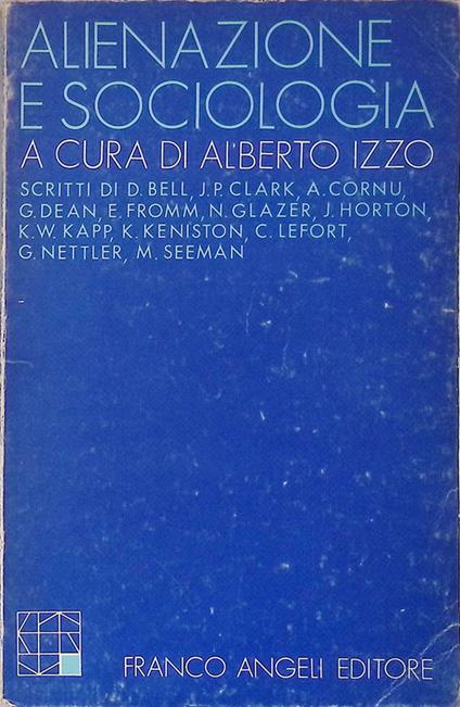 Alienazione e sociologia - Izzo Alberto, a cura di - Franco Angeli Editore - 1973 - copertina