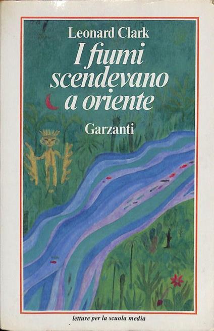 I fiumi scendevano a Oriente - Leonard Clark - copertina