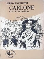 Carlone. Vita di un italiano