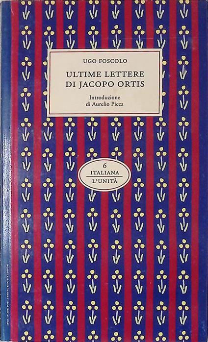 Ultime lettere di Jacopo Ortis - Ugo Foscolo - copertina