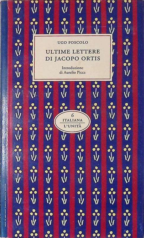 Ultime lettere di Jacopo Ortis - Ugo Foscolo - copertina