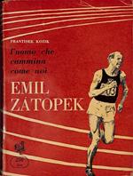 L' uomo che cammina come noi Emil Zatopek