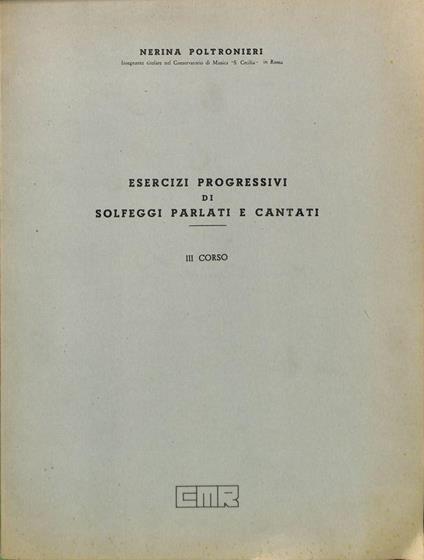 Esercizi progressivi di solfeggi parlati e cantati. III Corso - Nerina Poltronieri - copertina