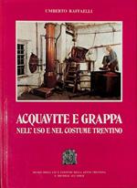Acquavite e grappa nell'uso e nel costume trentino