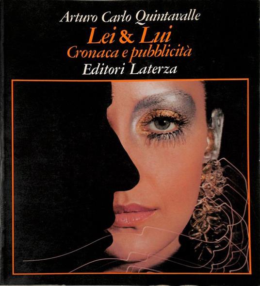 Lei e lui. Cronaca e pubblicità - Arturo C. Quintavalle - copertina