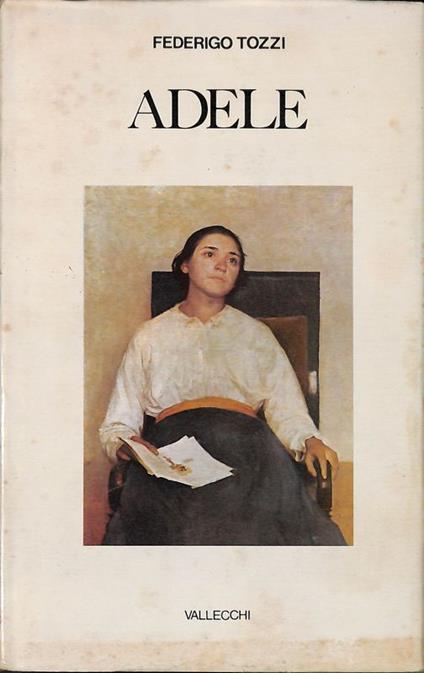 Adele. Frammenti di un romanzo - Federigo Tozzi - copertina
