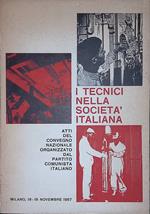 I tecnici della società italiana. Atti del convegno Nazionale organizzato dal partito comunista italiano