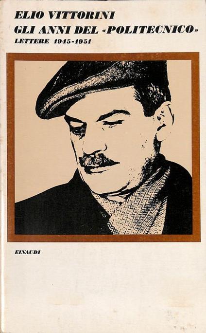 Gli anni del politecnico. Lettere 1945-1951 - Elio Vittorini - copertina