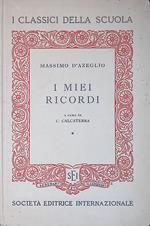 I miei ricordi. Scelti e annotati da Carlo Calcaterra