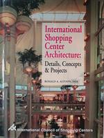 International Shopping Center Architecture: Details, Concepts e Projects