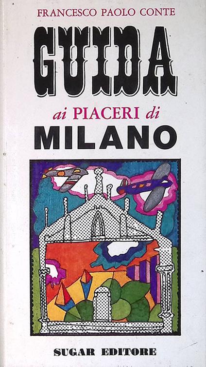 Guida ai piaceri di Milano - Francesco Paolo Conte - copertina