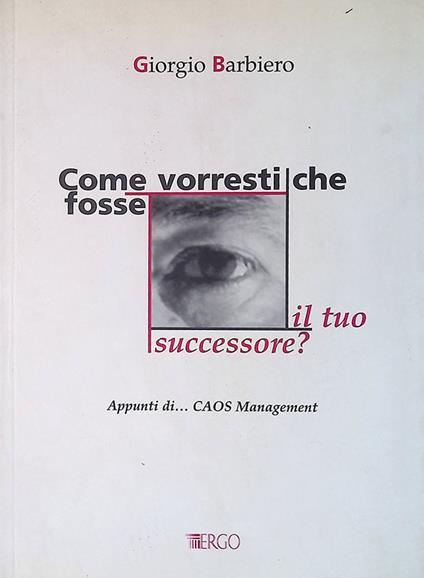 Come vorresti che fosse il tuo successo? Appunti di... CAOS Management - copertina