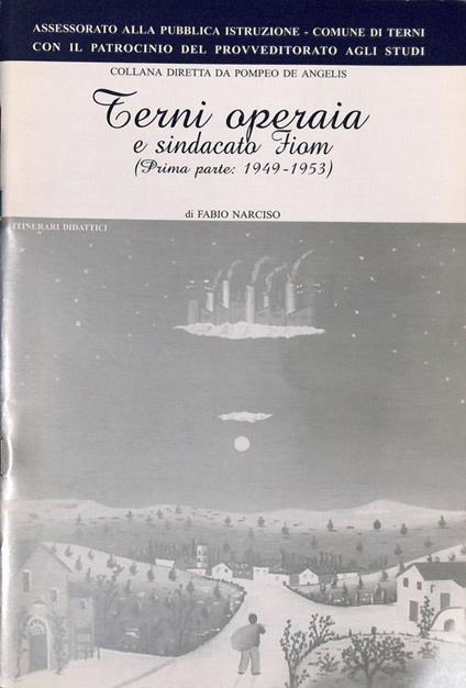 Terni operaia e sindacata Fiom. Parte prima 1949-1953 - copertina
