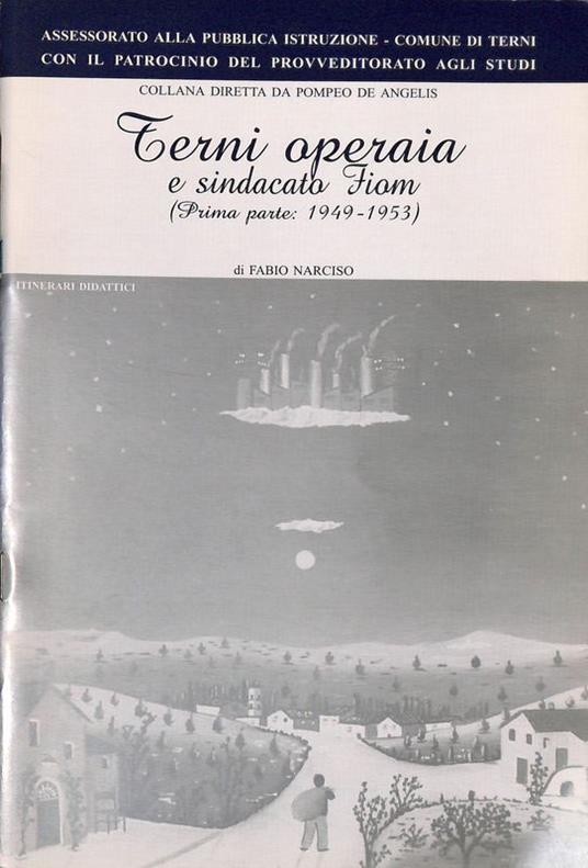 Terni operaia e sindacata Fiom. Parte prima 1949-1953 - copertina