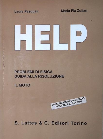 Help. Problemi di fisica, guida alla risoluzione. Il moto - copertina