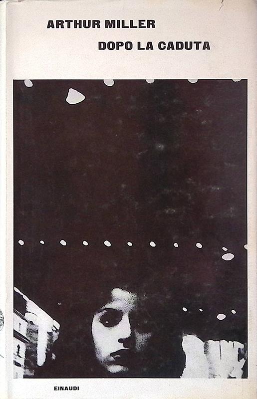 Dopo la caduta - Arthur Miller - copertina