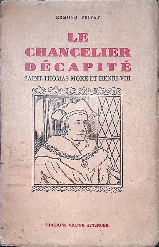 Le Chancelier decapite. Saint-Thomas more et Henri VIII et la Republique des utopiens - copertina