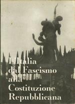 L' Italia dal Fascismo alla Costituzione Repubblicana