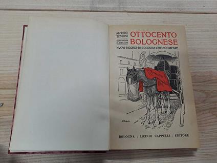 Ottocento Bolognese. Nuovi ricordi di Bologna che scompare - Alfredo Testoni - copertina