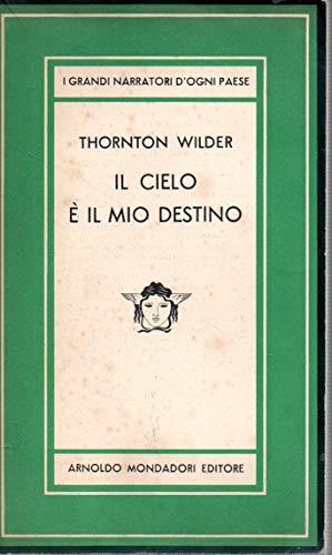 Il cielo è il mio destino - Thornton Wilder - copertina