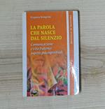 La parola che nasce dal silenzio. Comunicazione e vita fraterna: aspetti psicospirituali