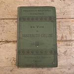 La Vita di Benvenuto Cellini Scritta Da Lui Mediesimo Restituita Esattamente Alla Lezione Originale Con Osservazioni Filologiche E Brevi Note Dichiarative Ad Uso Dei Non Toscani Per Cura Di B. Bianchi