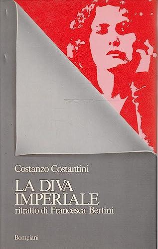 La diva imperiale - ritratto di Francesca Bertini - Costanzo Costantini - copertina
