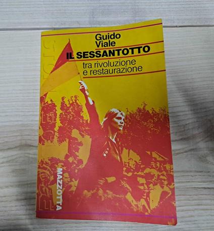 Il Sessantotto. Tra rivoluzione e restaurazione - Guido Viale - copertina