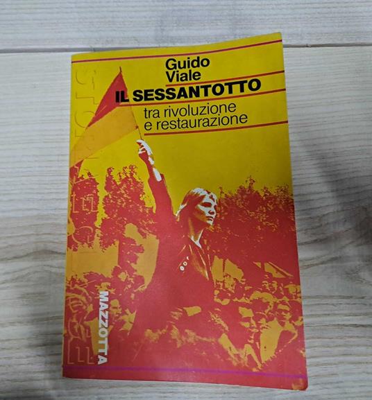 Il Sessantotto. Tra rivoluzione e restaurazione - Guido Viale - copertina
