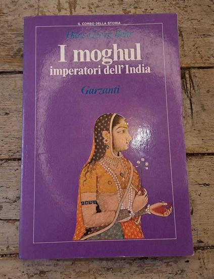 I Moghul imperatori dell'India - Hans-Georg Behr - copertina