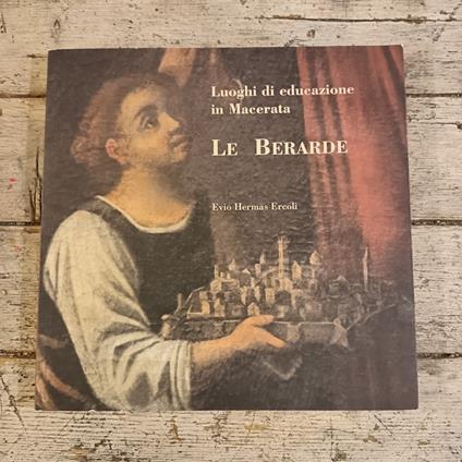 Le Berarde. Luoghi di educazione in Macerata - copertina