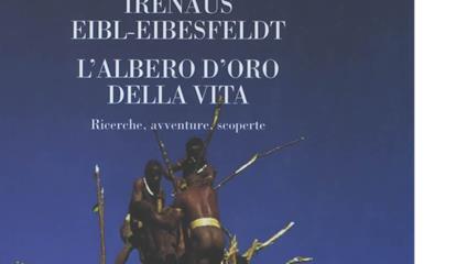 L' albero d'oro della vita. Ricerche, avventure, scoperte - Irenäus Eibl-Eibesfeldt - copertina