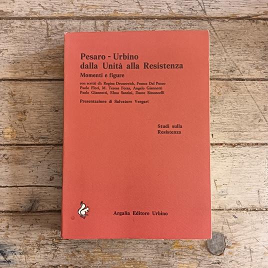 Pesaro - Urbino dalla Unità alla Resistenza. Momenti e figure - copertina