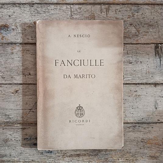 Le fanciulle da marito. Commedia in quattro atti - copertina
