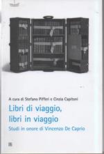 LIBRI DI VIAGGIO, LIBRI IN VIAGGIO - Studi in onore di Vincenzo De Caprio (2011)