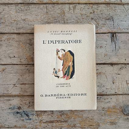 L' imperatore. Commedia in tre atti - Luigi Bonelli - copertina