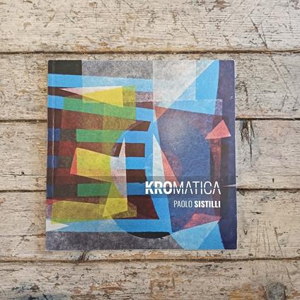 Kromatica. Paolo Sistilli - copertina